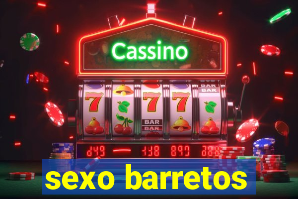 sexo barretos